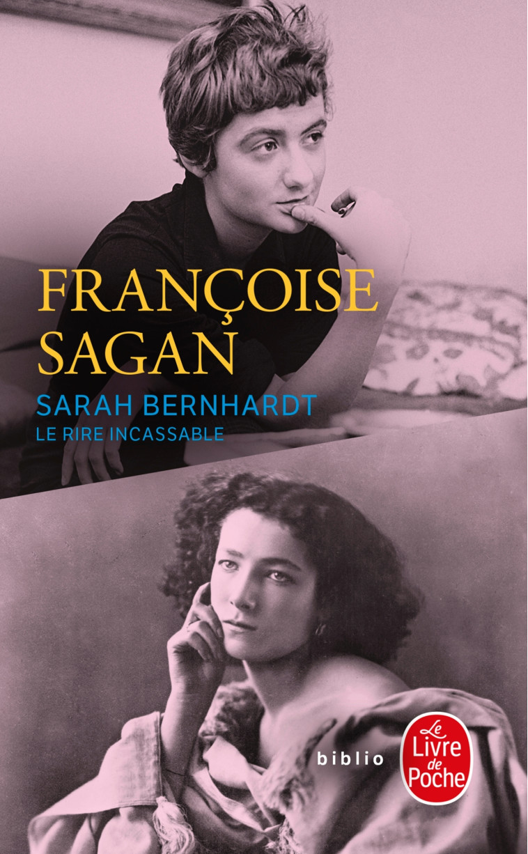 SARAH BERNHARDT, LE RIRE INCASSABLE - SAGAN FRANCOISE - LGF