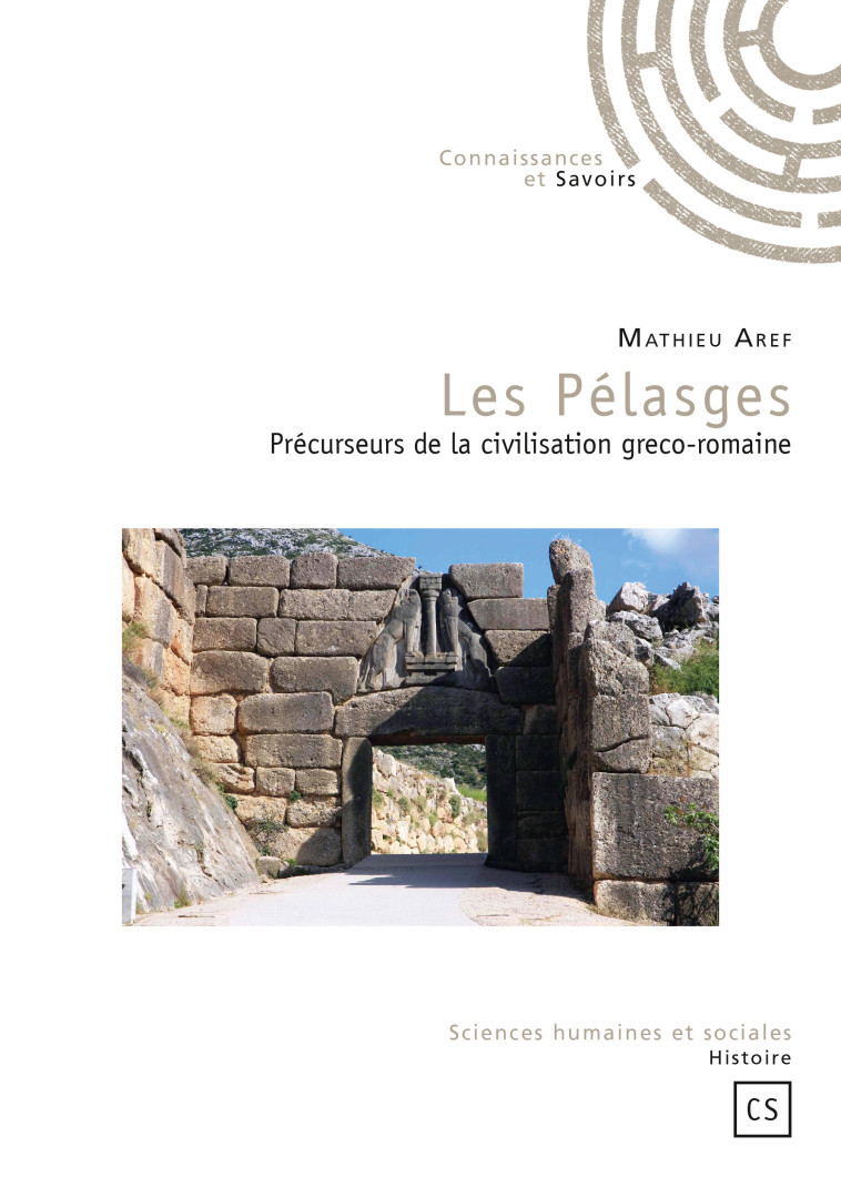 Les Pélasges - précurseurs de la civilisation greco-romaine [sic] - Aref Mathieu - CONNAISSANCES