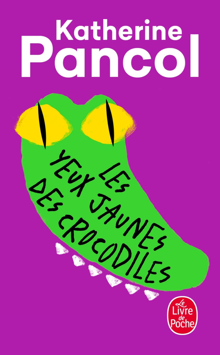 Les Yeux jaunes des crocodiles - Pancol Katherine - LGF