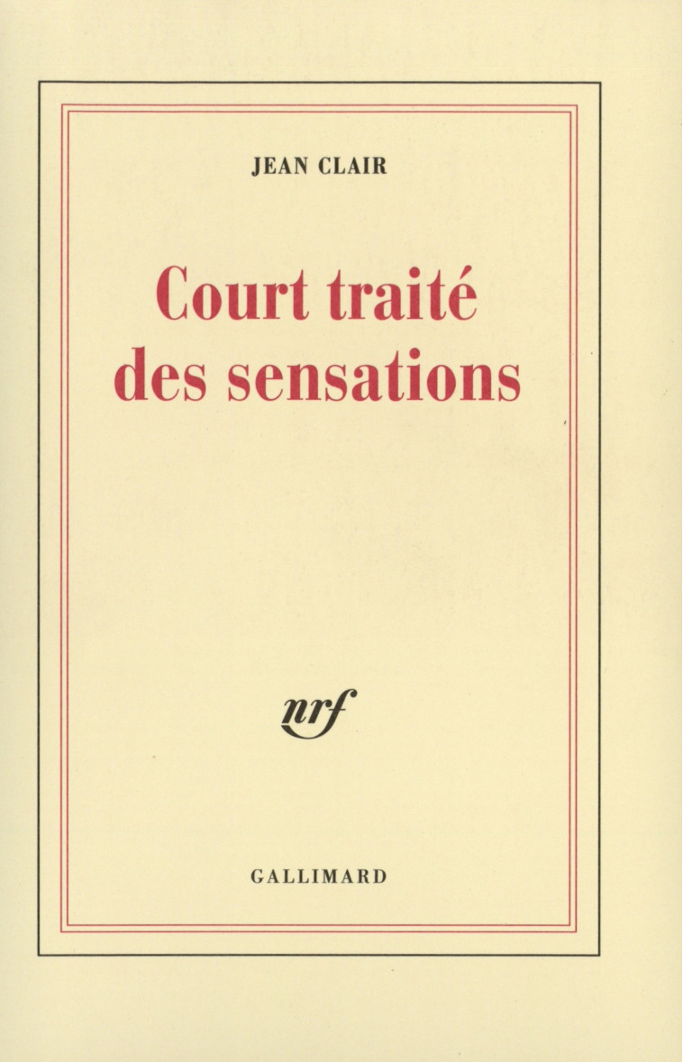 Court traité des sensations - Clair Jean - GALLIMARD