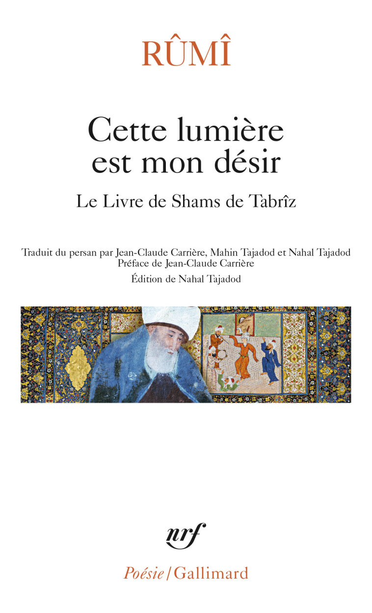 Cette lumière est mon désir - Rûmî , Carrière Jean-Claude, Tajadod Nahal, Tajadod Mahin - GALLIMARD