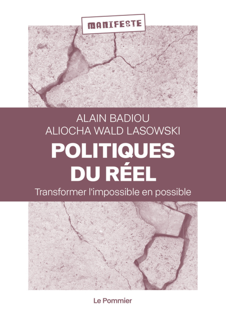 Politiques du réel - Aliocha Wald Lasowski, Alain Badiou - POMMIER