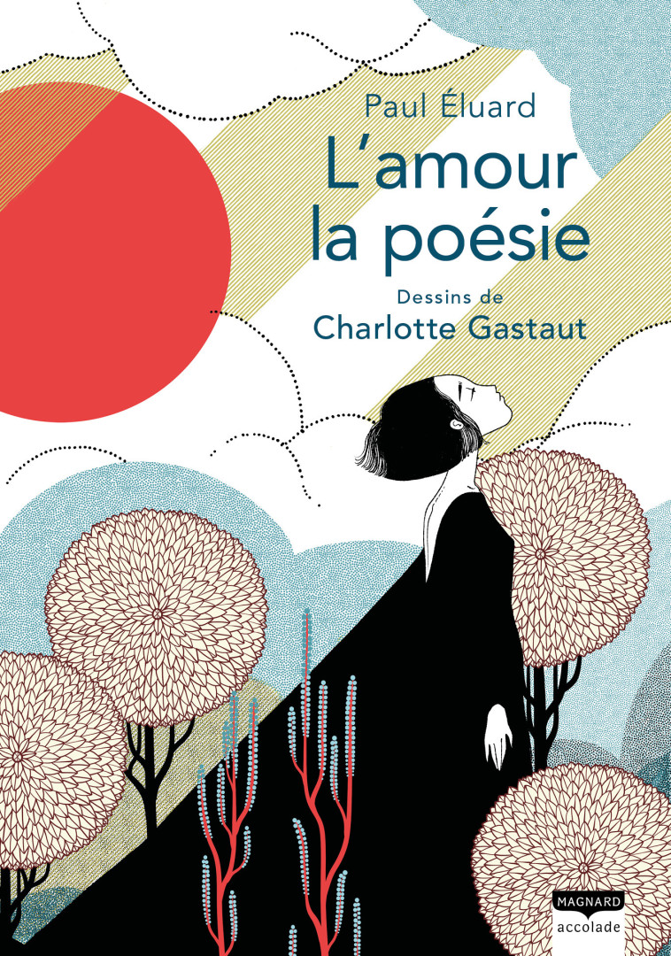 L'amour la poésie - Charlotte Gastaut, Paul Eluard - MAGNARD