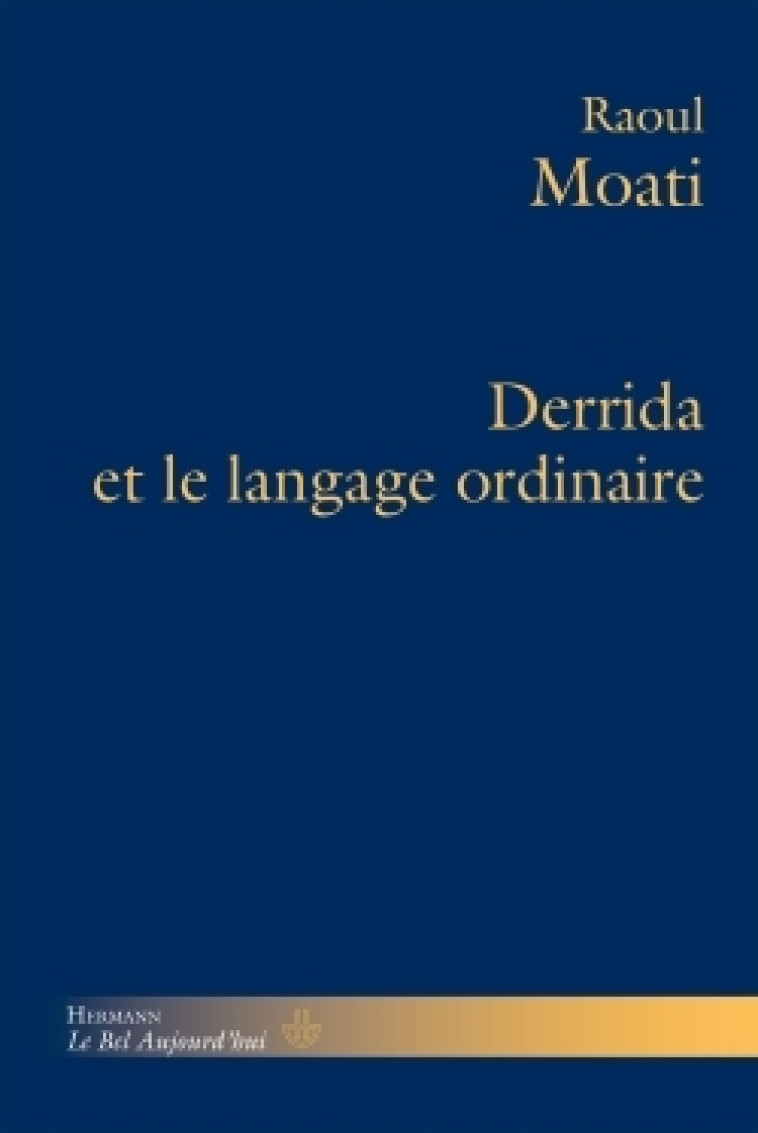 Derrida et le langage ordinaire - Raoul Moati - HERMANN