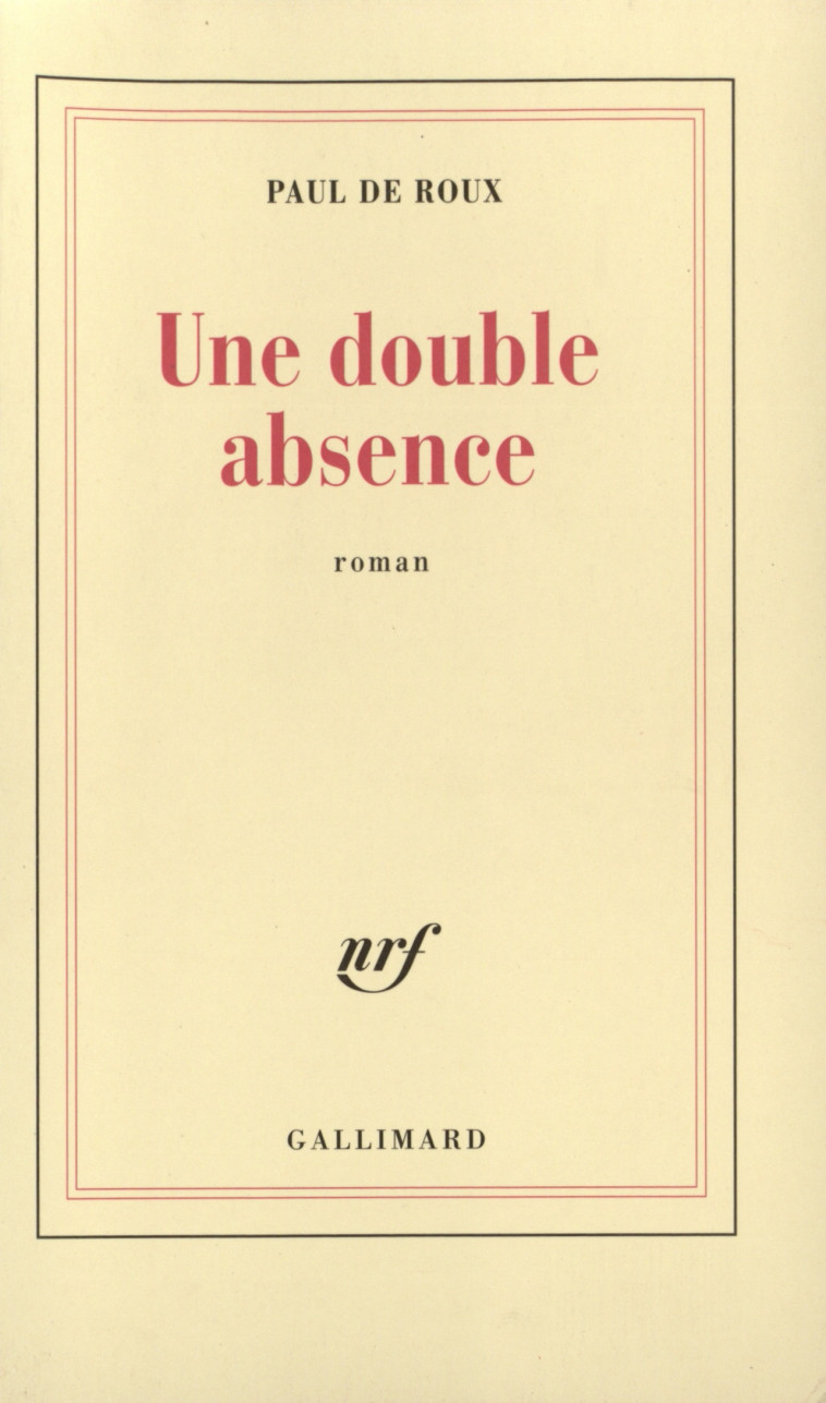 Une Double absence - Paul de Roux - GALLIMARD