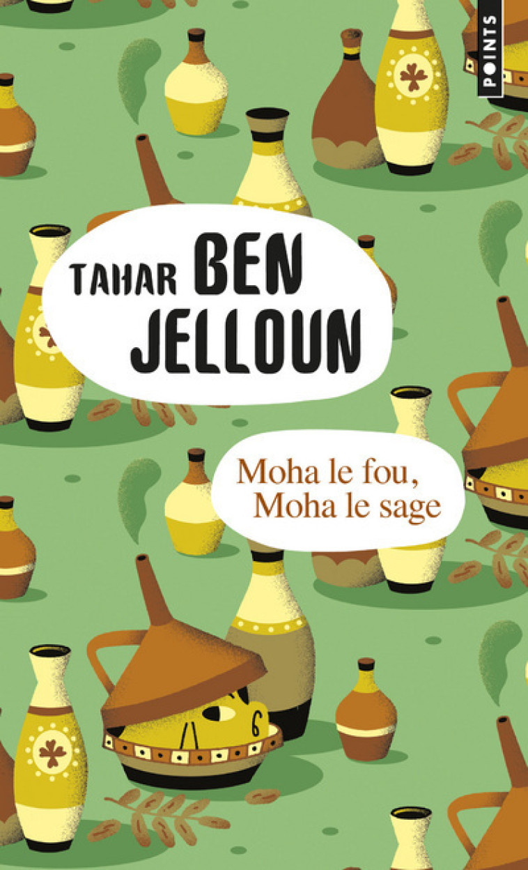 Moha le fou, Moha le sage - Tahar Ben Jelloun - POINTS