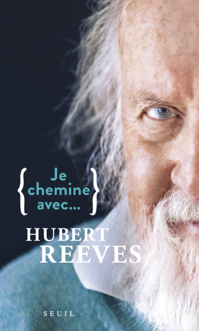 Je chemine avec Hubert Reeves - Hubert Reeves - SEUIL