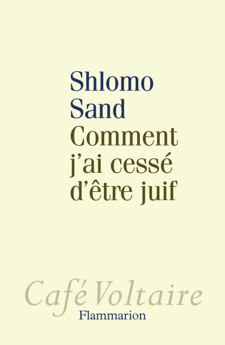 Comment j'ai cessé d'être juif - Shlomo Sand, Michel Bilis - FLAMMARION