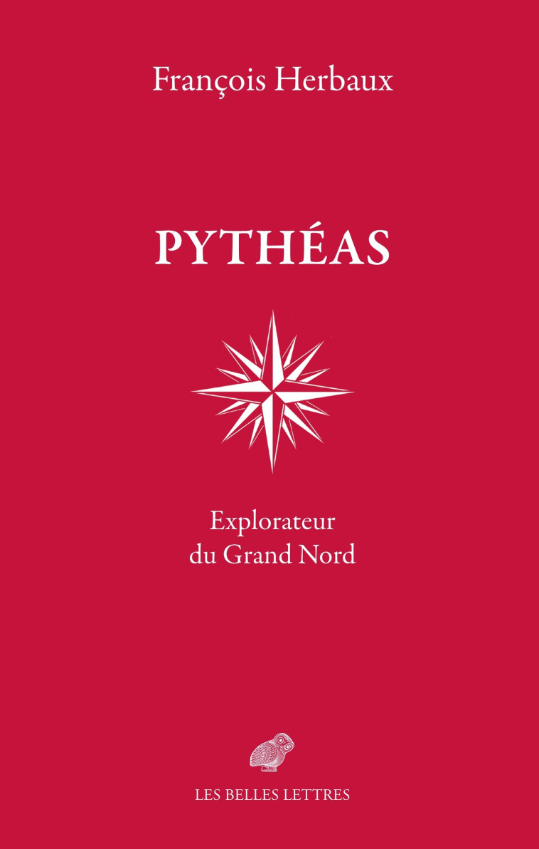 Pythéas - François Herbaux, Monique Mund-Dopchie - BELLES LETTRES