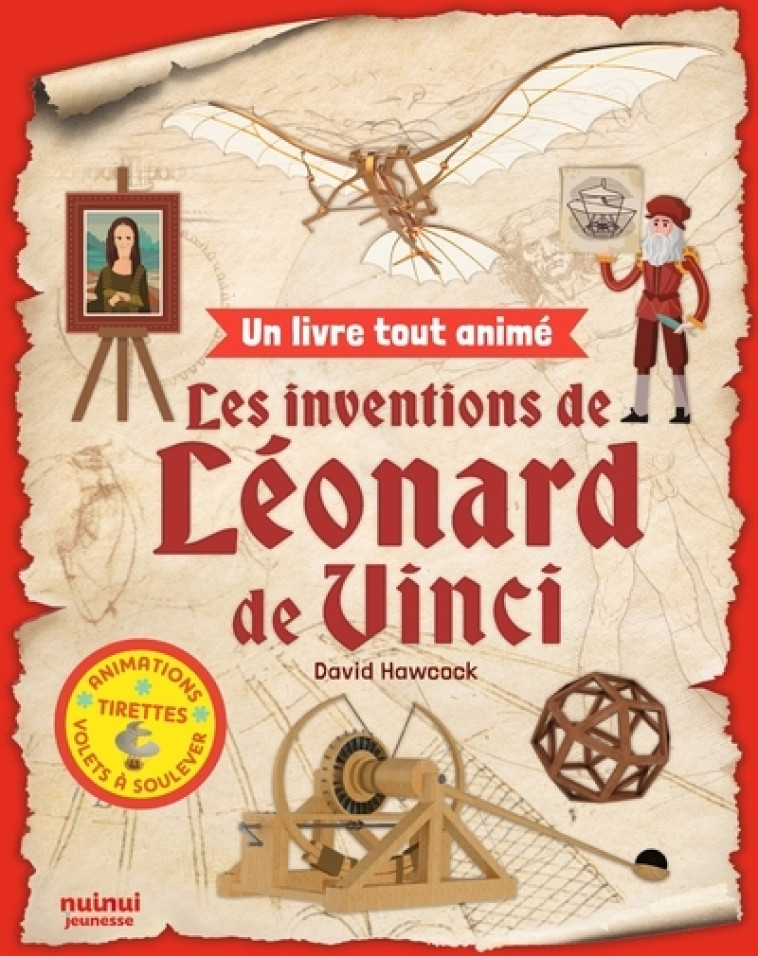 Un livre tout animé - Les inventions de Léonard De Vinci - Alexei Martins, David Hawcock, Cécile Breffort - NUINUI JEUNESSE