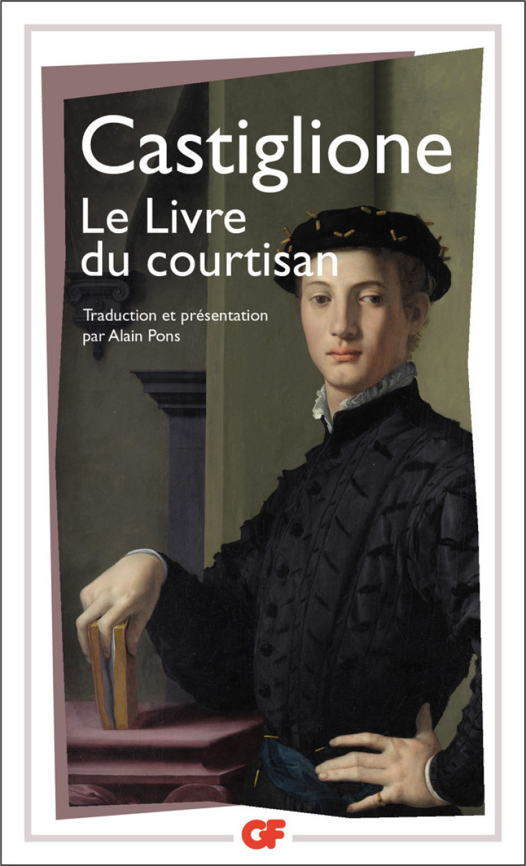 Le Livre du courtisan -  Castiglione, Alain Pons - FLAMMARION