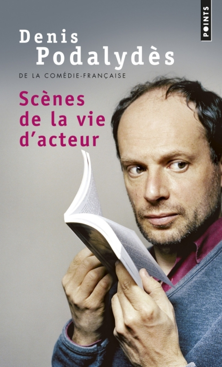 Scènes de la vie d'acteur - Denis Podalydès - POINTS