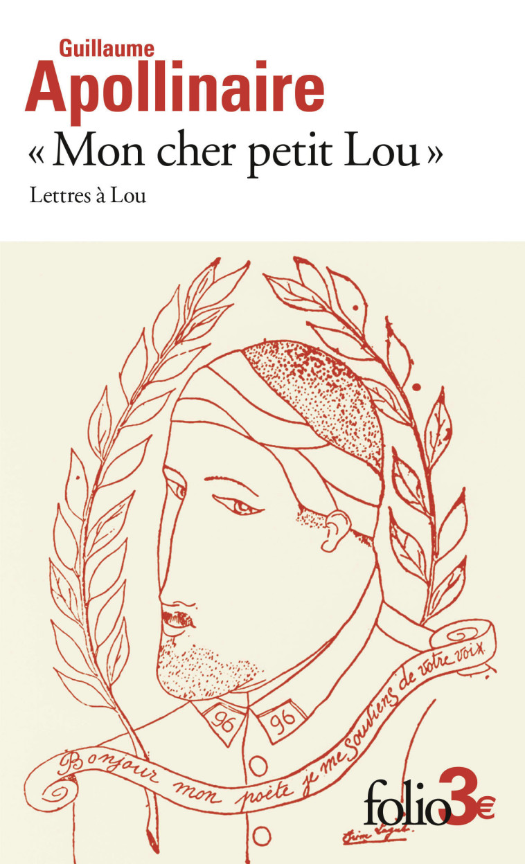 "Mon cher petit Lou" - Guillaume Apollinaire, Laurence Campa, Michel Décaudin - FOLIO