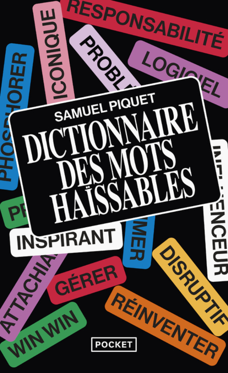 Dictionnaire des mots haïssables - Samuel PIQUET - POCKET