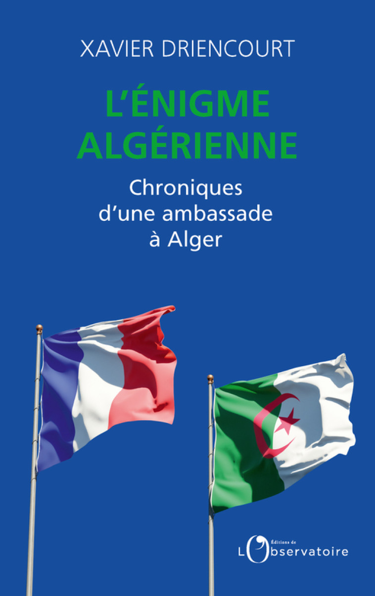 L'énigme algérienne - Xavier Driencourt - L'OBSERVATOIRE