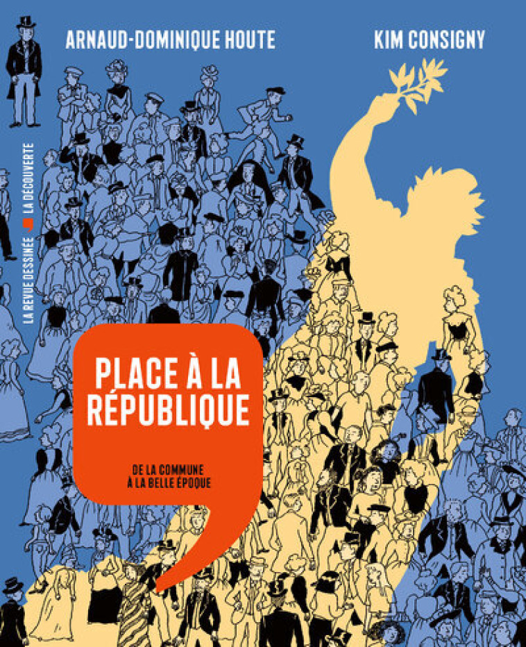 Place à la République - De la Commune à la Belle Époque - Arnaud-Dominique Houte, Kim Consigny - LA DECOUVERTE