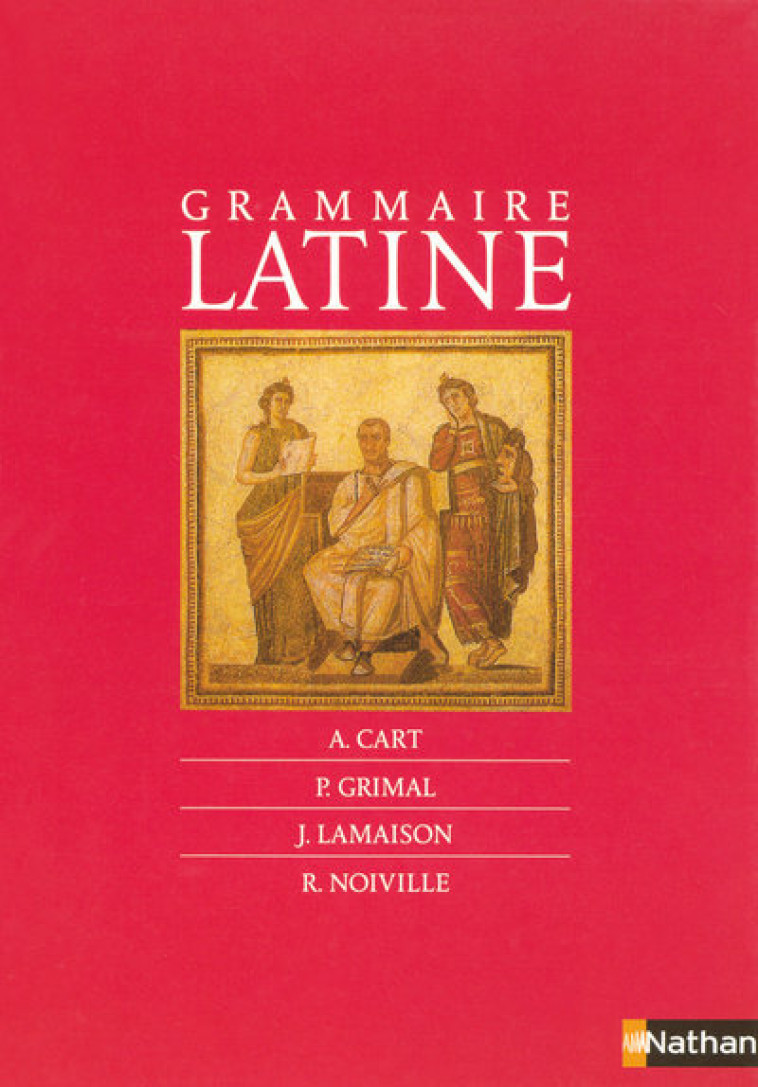 Grammaire latine - Adrian Cart, Pierre Grimal, Jacques Lamaison, Roger Noiville - NATHAN