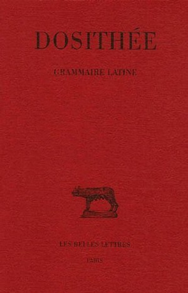 Grammaire latine - Dosithée Dosithée, Guillaume Bonnet - BELLES LETTRES