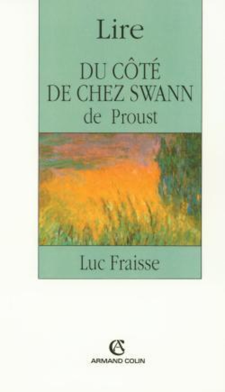 Lire du côté de chez Swann de Proust - Luc Fraisse - ARMAND COLIN