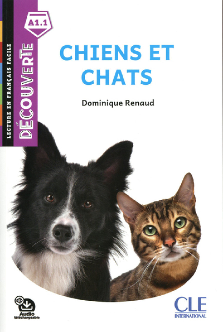 Découverte Chiens et chats niveau intro 2è éd. - Dominique Renaud - CLE INTERNAT