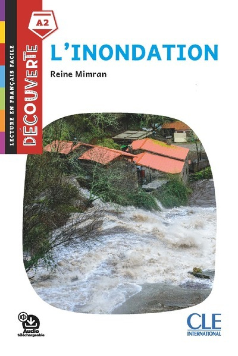 Découverte L'inondation niveau A2 2è éd. - Reine Mimran - CLE INTERNAT