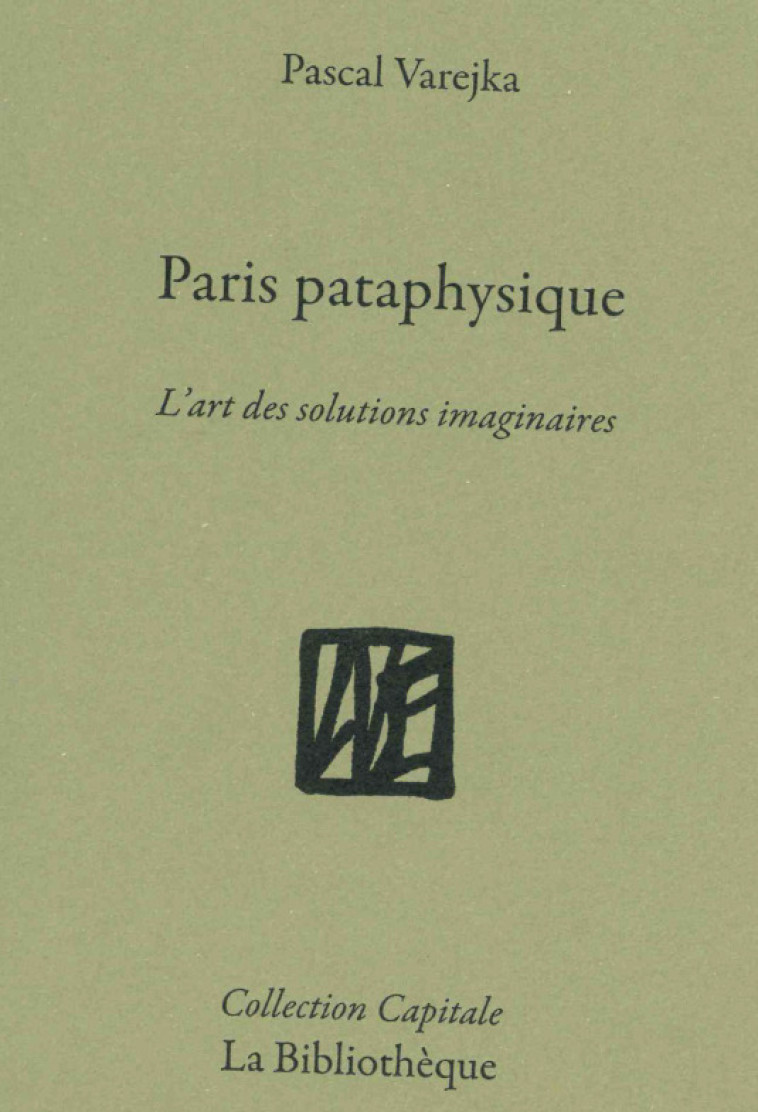 Paris pataphysique - Pascal Varejka - BIBLIOTHEQUE