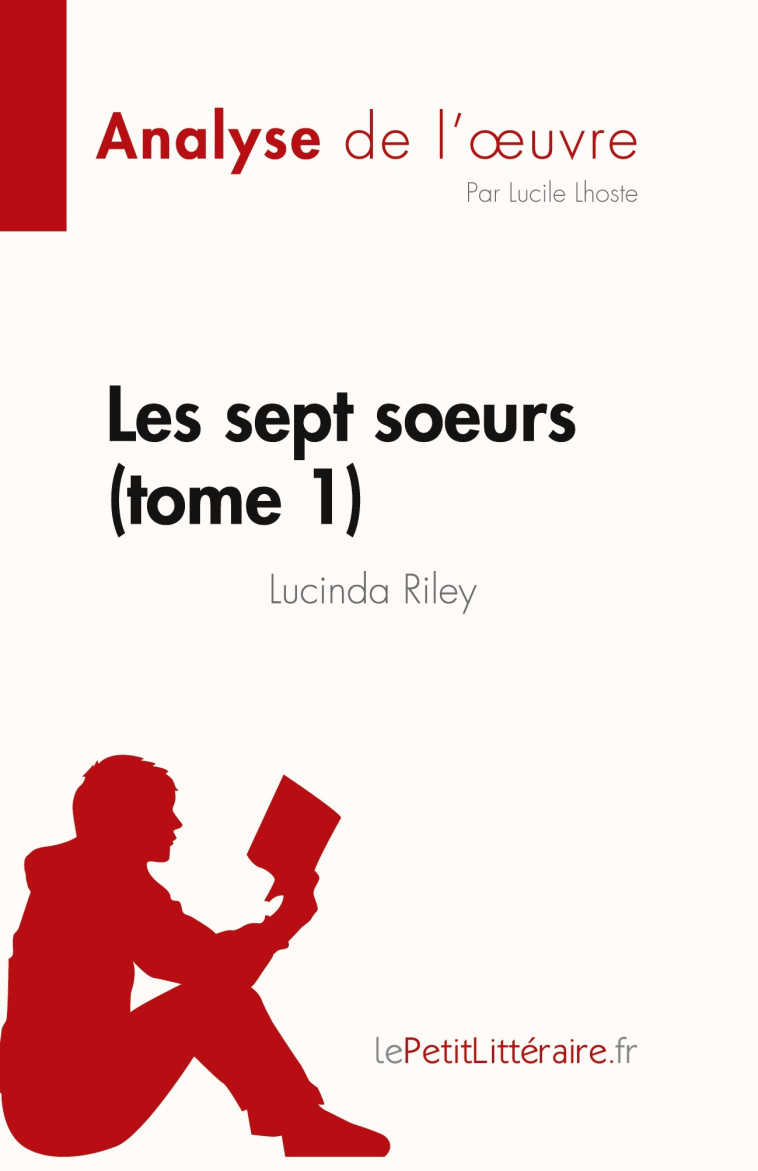 Les sept soeurs - tome 1 de Lucinda Riley (Analyse de l'oeuvre) -  Lucile Lhoste - LEPETITLITTERAI