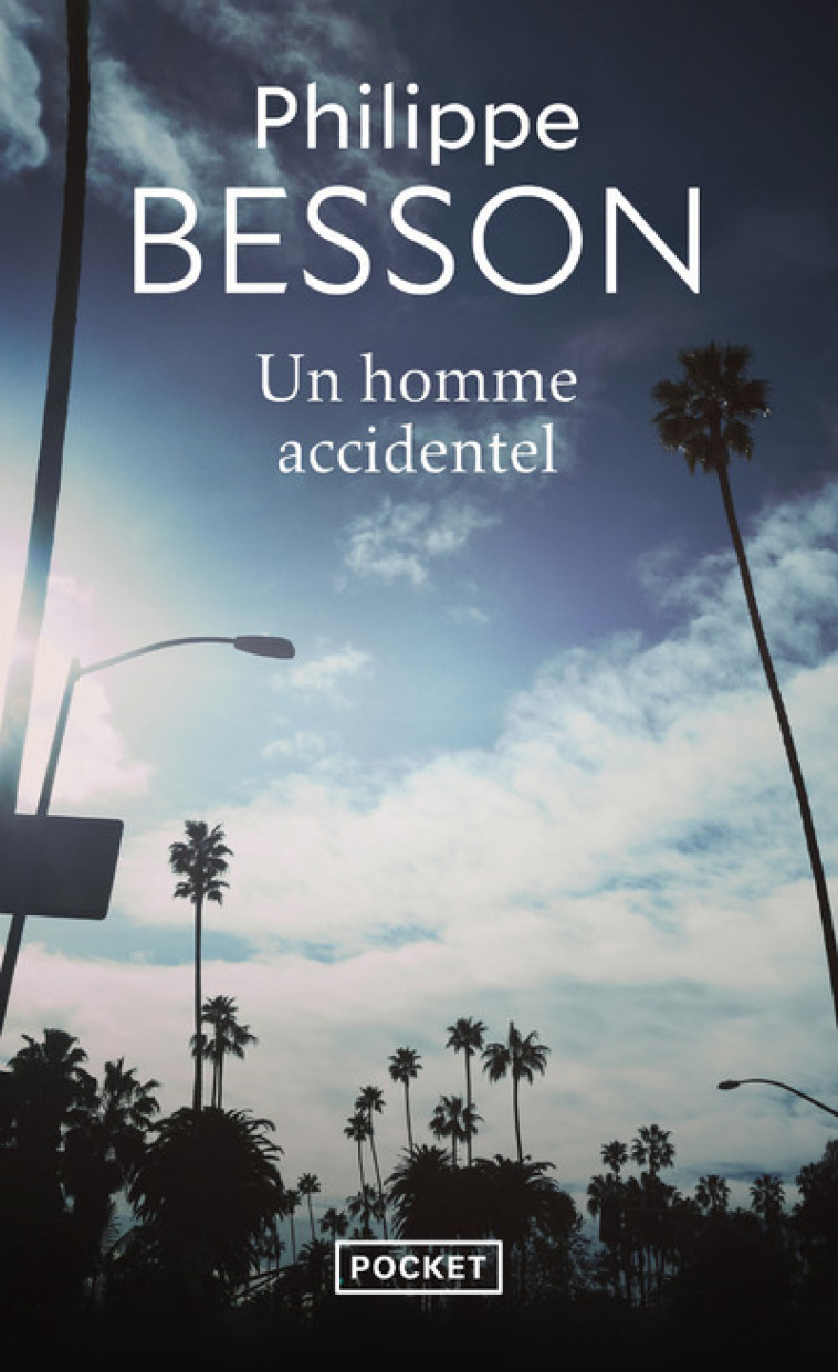 Un Homme accidentel - Philippe Besson - POCKET