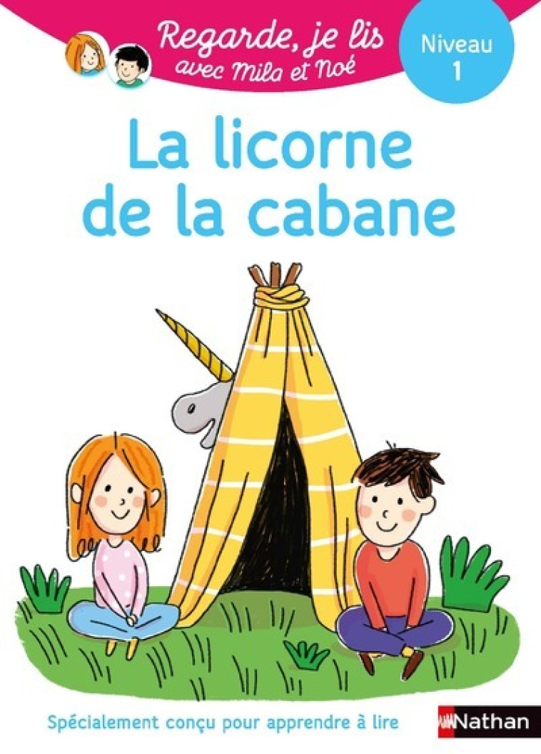 La licorne de la cabane - Niveau 1 - Regarde, je lis! - Éric Battut, Marion Piffaretti - NATHAN