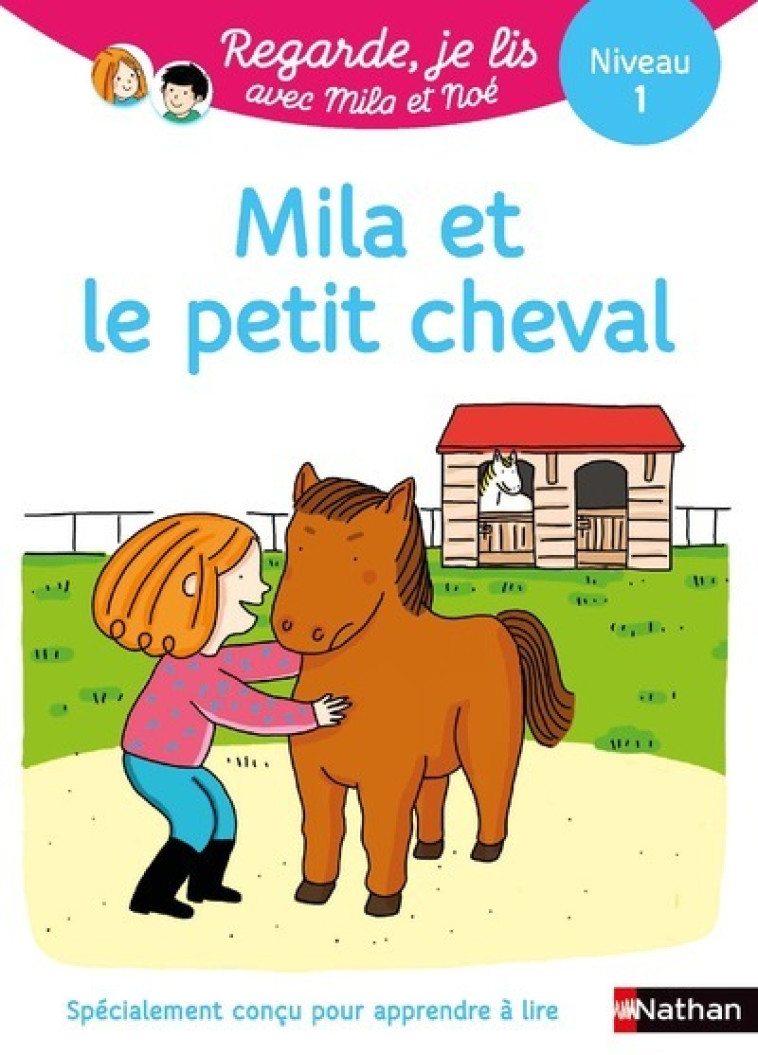 Une histoire à lire tout seul : Mila et le petit cheval - Niveau 1 - Éric Battut, Nathalie Desforges - NATHAN