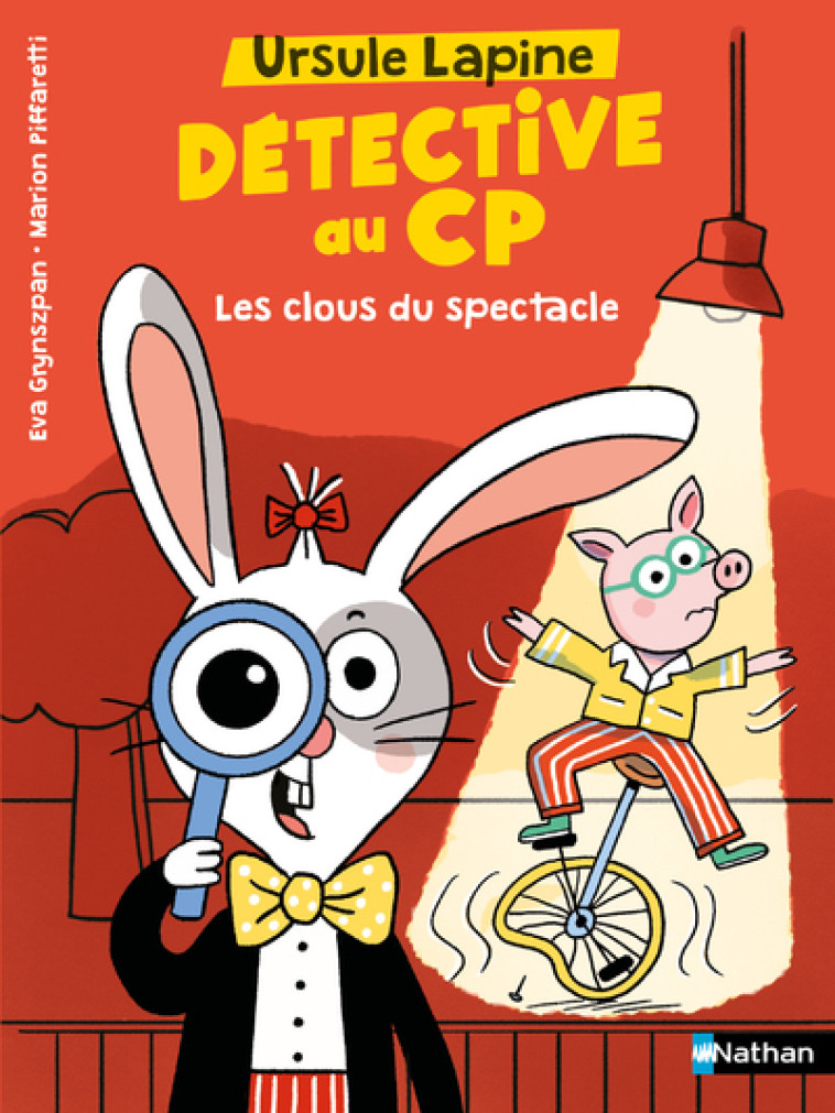 Ursule Lapine, détective au CP - Les clous du spectacle - Eva Grynszpan, Marion Piffaretti - NATHAN