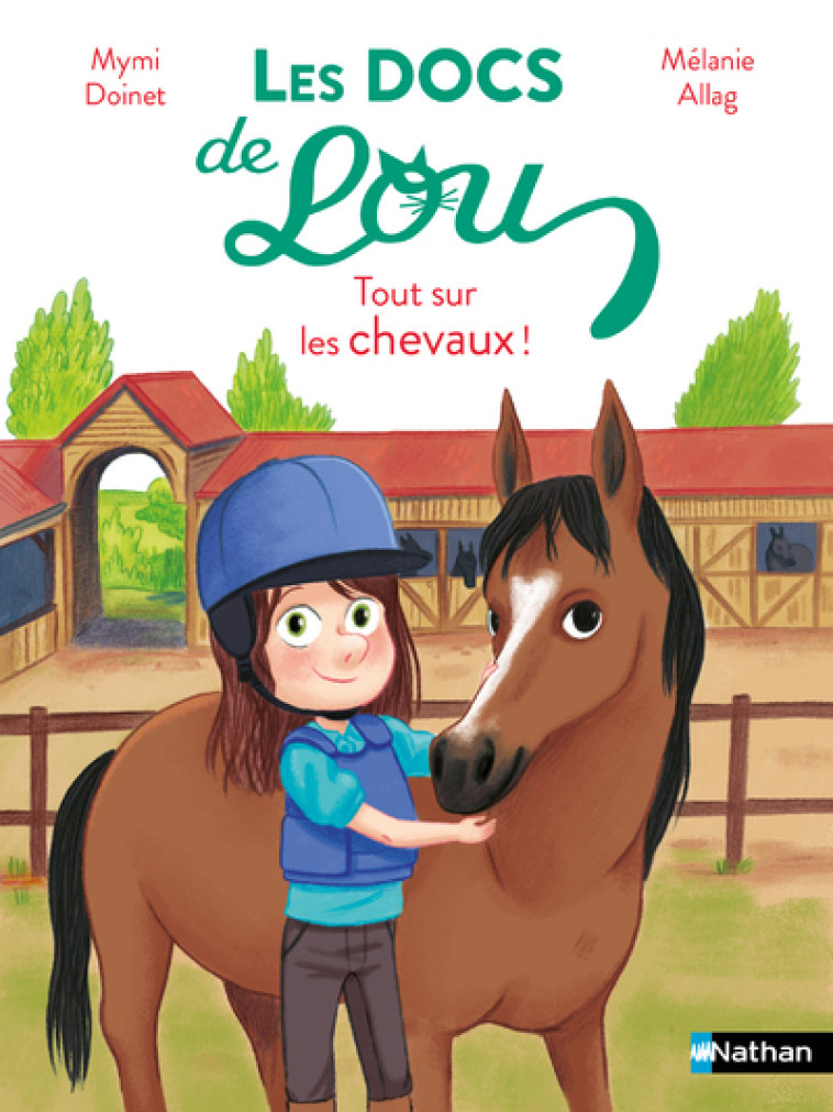 Les docs de Lou - Tout sur les chevaux ! - Mymi Doinet, Mélanie Allag - NATHAN