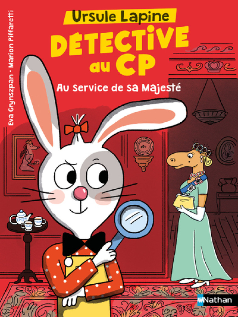 Ursule Lapine, détective au CP : Au service de Sa Majesté ! - Eva Grynszpan, Marion Piffaretti - NATHAN