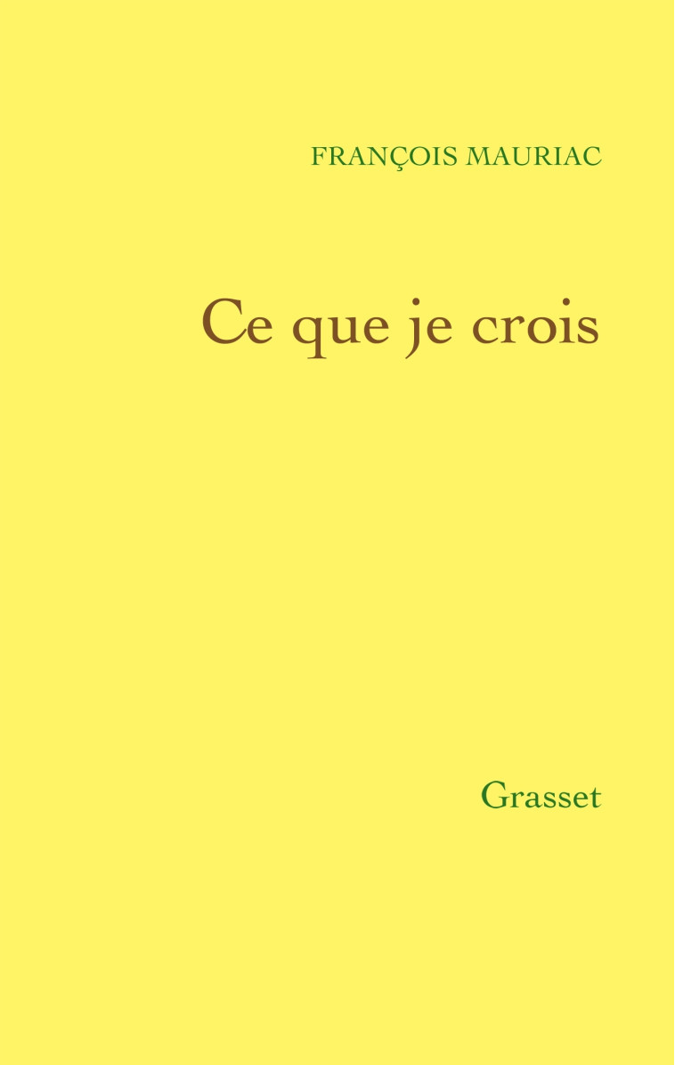 Ce que je crois - François Mauriac - GRASSET