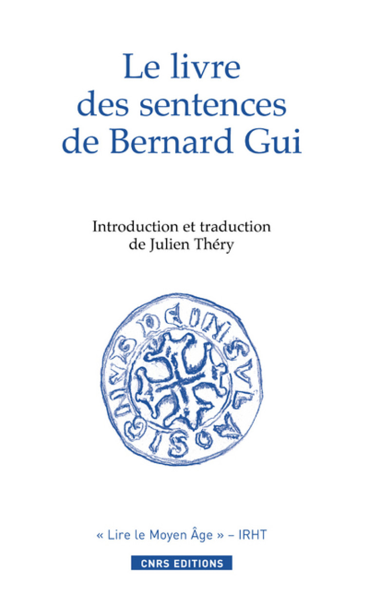 Le Livre des sentences de Bernard Gui - Julien Théry - CNRS EDITIONS