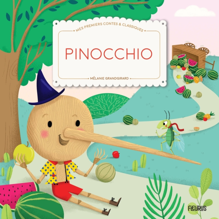 Pinocchio - Collodi Carlo, Mathilde Ray, Mélanie Grandgirard - FLEURUS