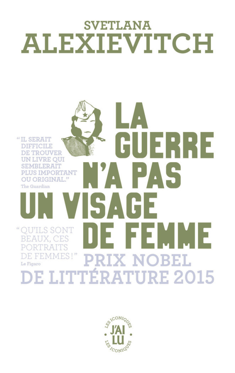 La guerre n'a pas un visage de femme - Svetlana Alexievitch, Galia Ackerman, Paul Lequesne - J'AI LU