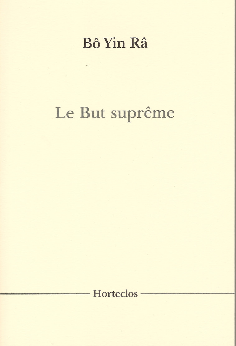 LE BUT SUPREME - BO YIN RA - HORTECLOS