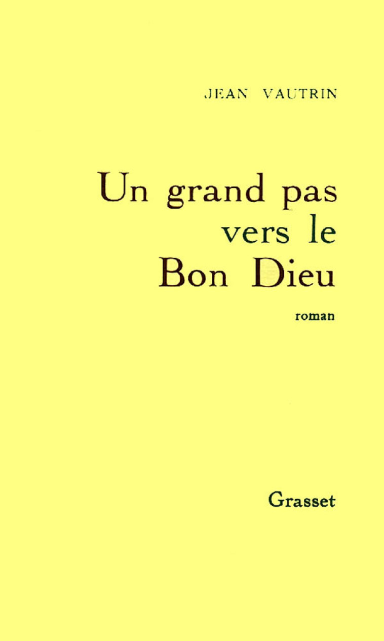 Un grand pas vers le Bon Dieu - Jean Vautrin - GRASSET