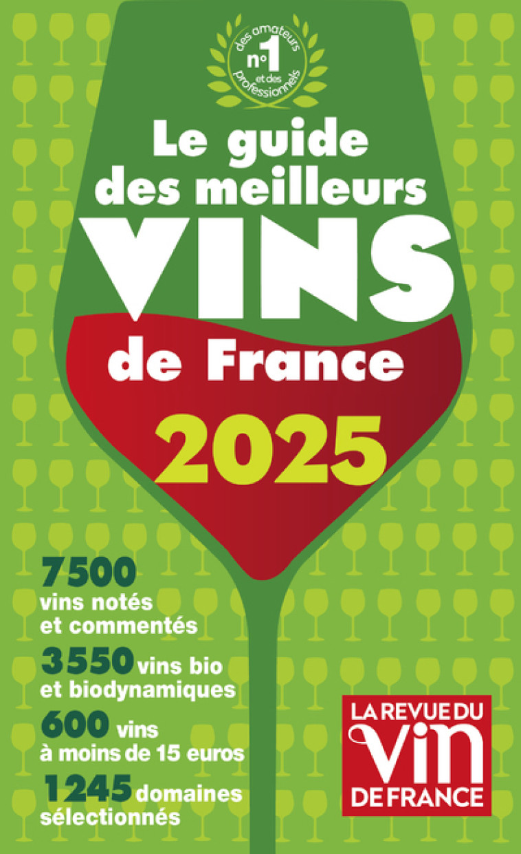 Le Guide des meilleurs vins de France 2025 - Olivier POUSSIER, Pierre Citerne, Jeremy Cukierman, Caroline Furstoss, Alexis Goujard, Christian Martray, Roberto Petronio, Olivier Poels, Jean-Emmanuel Simond, Karine Valentin, Pierre Vila Palleja - REVUE VIN 