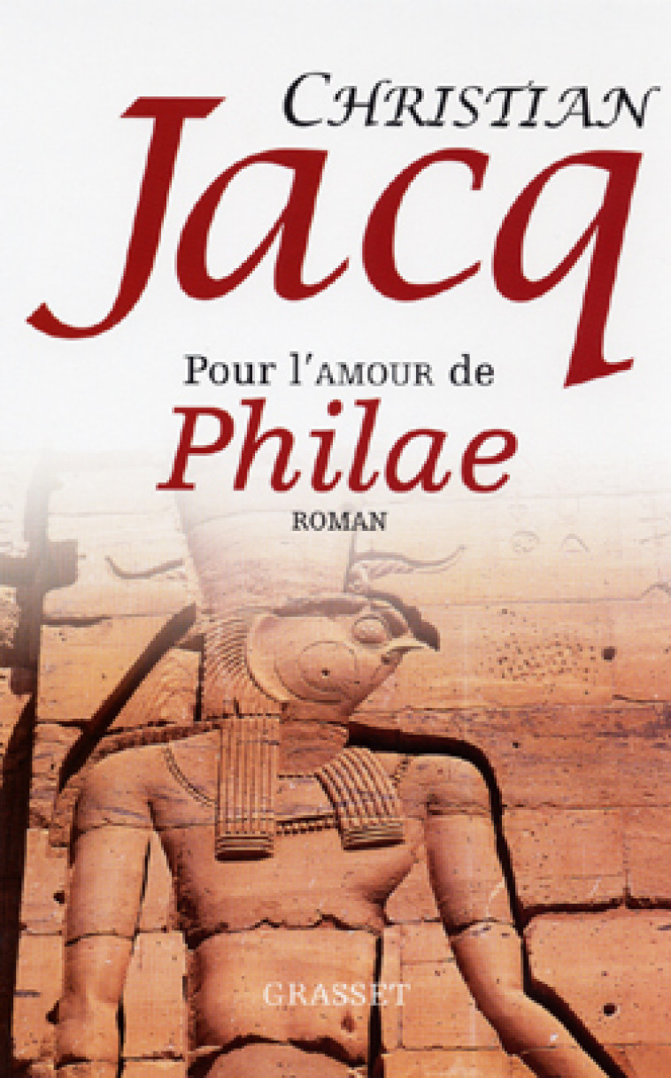 Pour l'amour de Philae - Christian Jacq - GRASSET