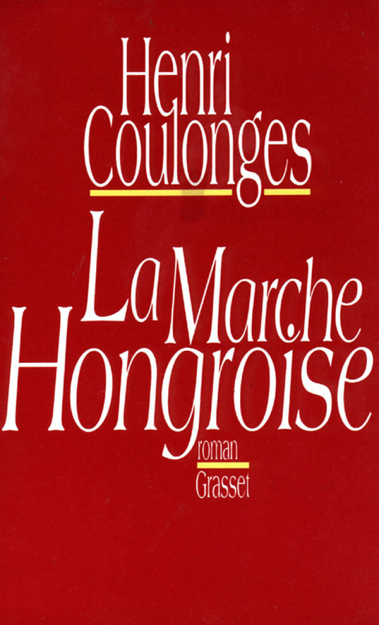 La marche hongroise - Henri Coulonges - GRASSET