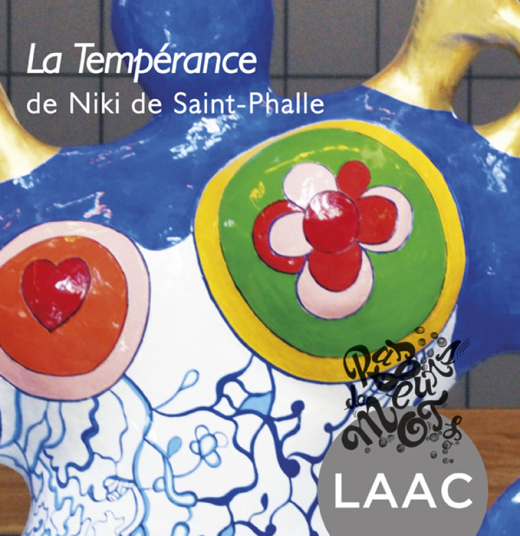 La Tempérance de Niki de Saint-Phalle - Jean-Marie Bédoret, Vanessa Samiez - ATELIERGALERIED