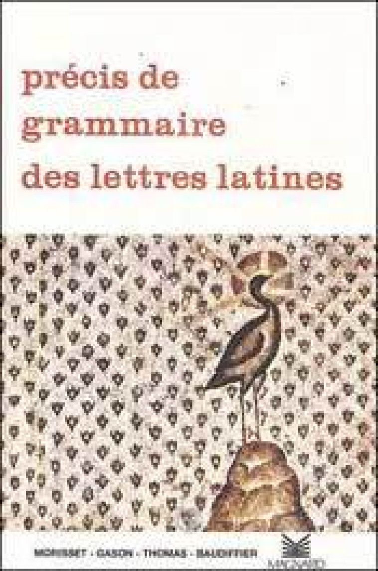 Précis de grammaire des lettres latines - Edmond Baudiffier, Jacques Gason, René Morisset, Auguste Thomas - MAGNARD