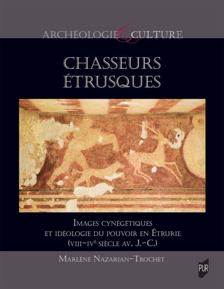 Chasseurs étrusques - Marlène Nazarian-Trochet, Marlène Nazarian-Trochet - PU RENNES