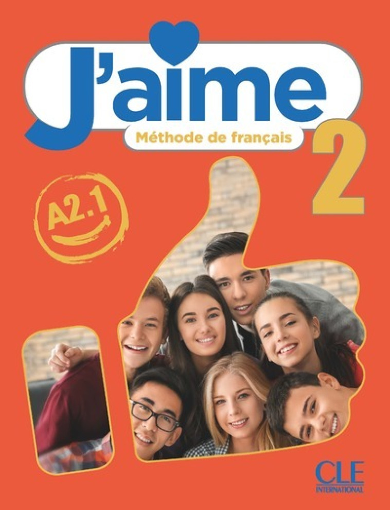 J'aime niveau 2 livre de l'élève - Adrien Payet, Cédric Vial, M. Stéfanou, A. Leon Moreno, Maria Stefanou - CLE INTERNAT