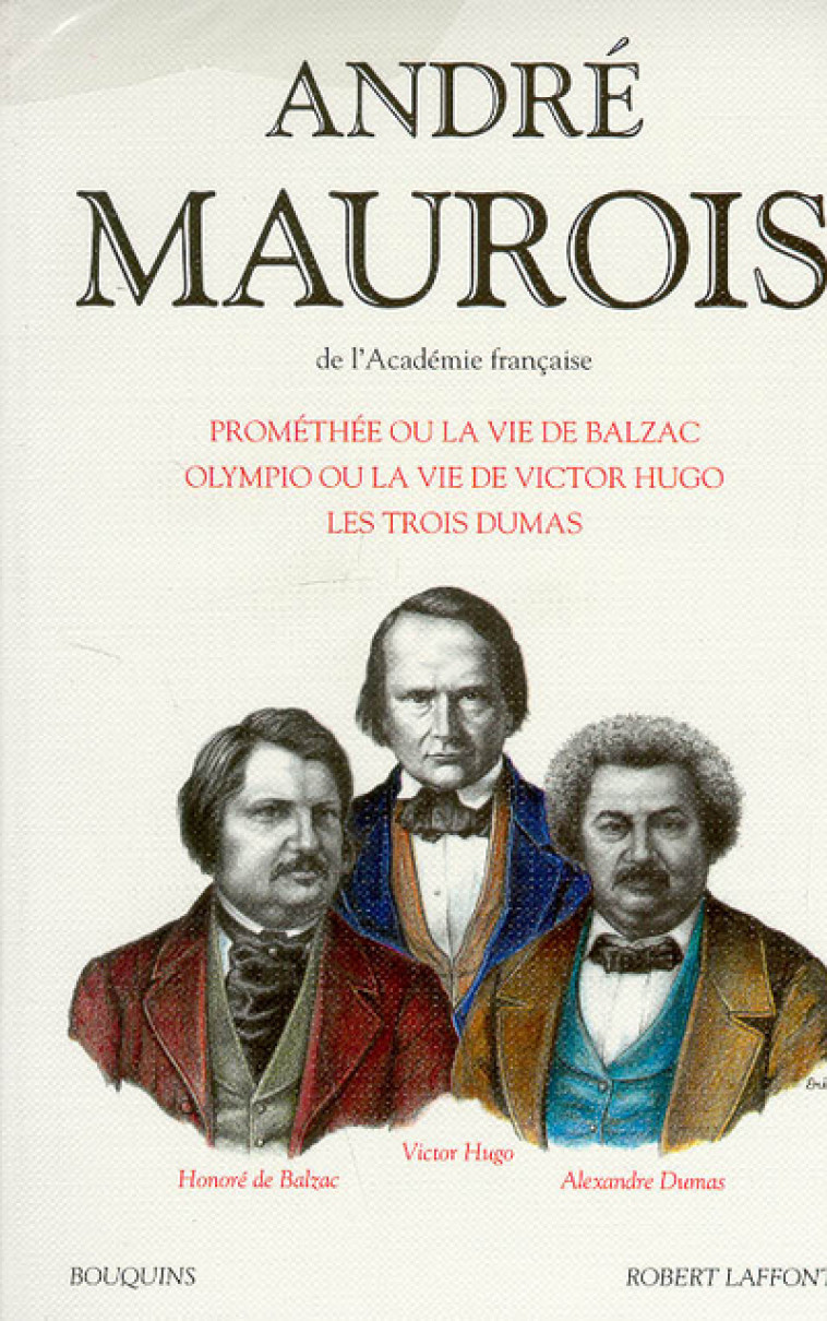 Prométhée ou La vie de Balzac - André Maurois, Robert Kopp - BOUQUINS