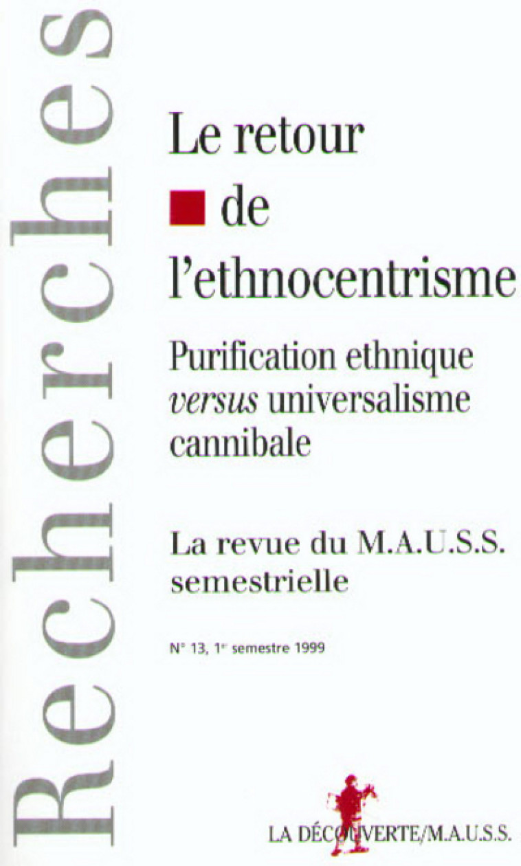 Revue du MAUSS numéro 13 Retour de l'ethnocentrisme - Revue du M.A.U.S.S. Revue du M.A.U.S.S. - LA DECOUVERTE