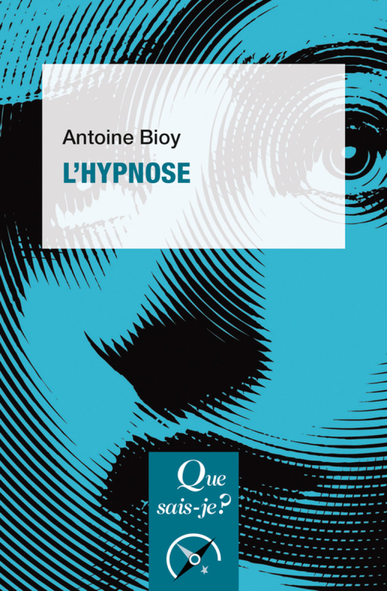 L'Hypnose - Antoine Bioy, Antoine Bioy - QUE SAIS JE