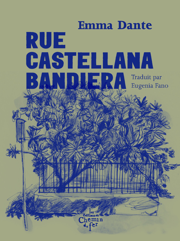 Rue Castellana Bandiera - Emma Dante, Fano Eugenia, Emma Dante, Fano Eugenia - CHEMIN FER